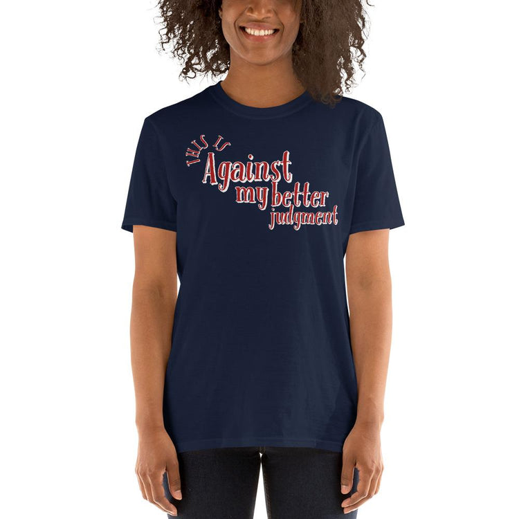 Against My Better Judgment T-Shirt - B.T. Polcari