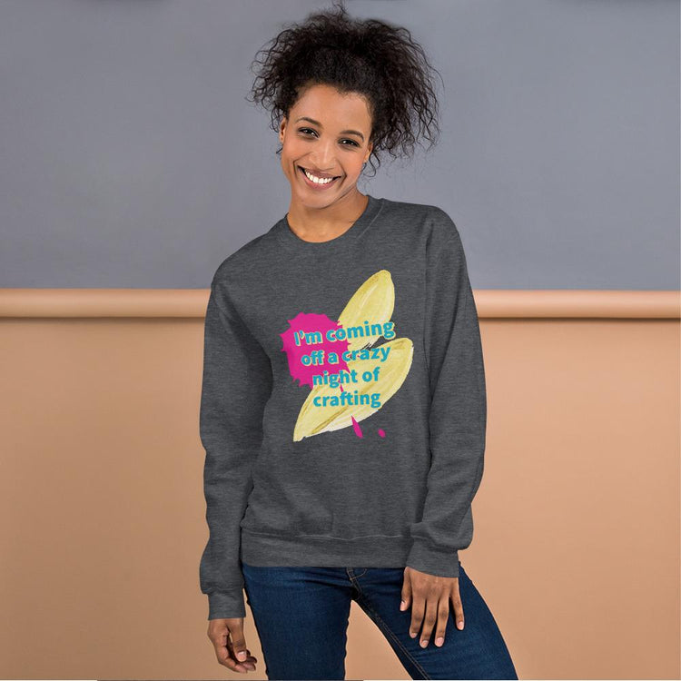 Crazy Night of Crafting Sweatshirt - B.T. Polcari