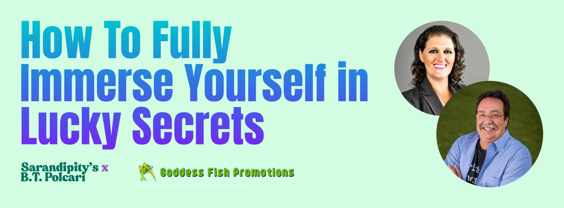 How to Fully Immerse Yourself in Lucky Secrets