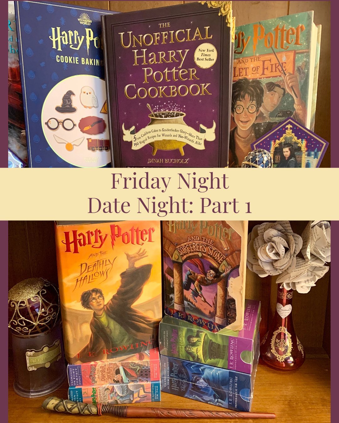 Friday Night Date Night: Harry Potter Double Feature, Pt. 4 of 4 - B.T. Polcari
