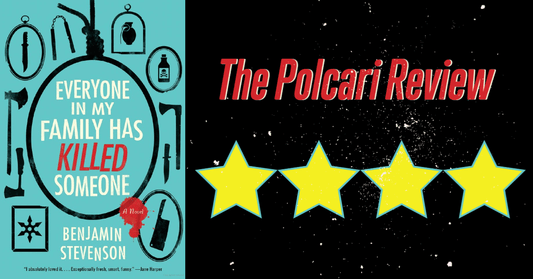 The Polcari Review: Everyone In My Family Has Killed Someone - B.T. Polcari