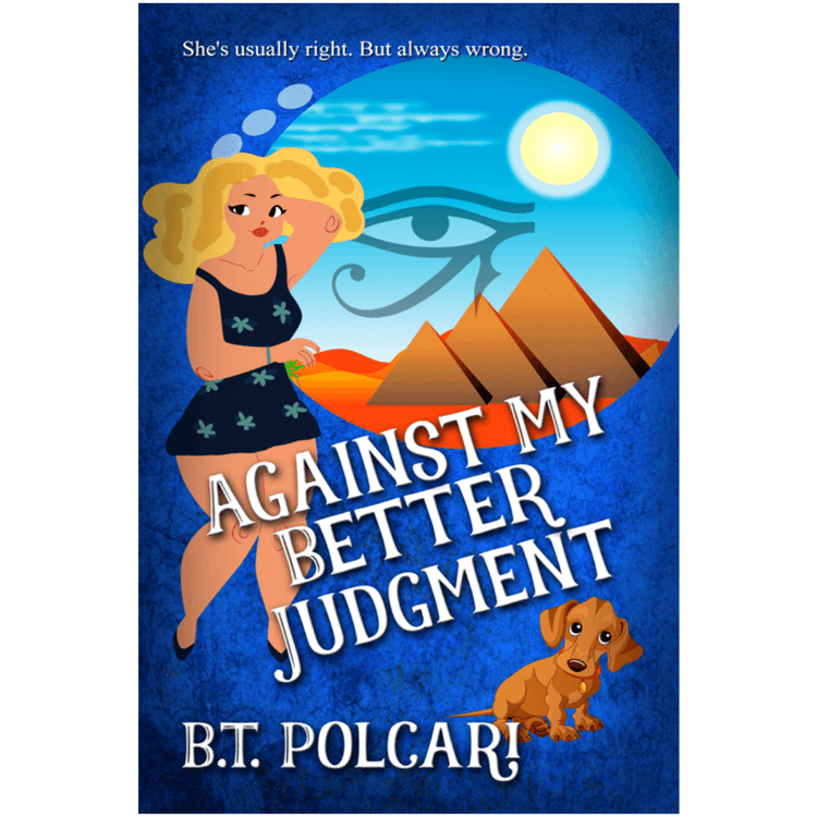 Against My Better Judgment (Signed) - B.T. Polcari